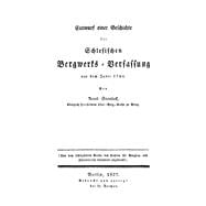 Entwurf Einer Geschichte Der Schlesischen Bergwerks-verfassung Vor Dem Jahre 1740