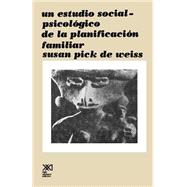 UN Estudio Social Psicologico De LA Planificacion Familiar/a Social Study Psicologico of the Familiar Planning