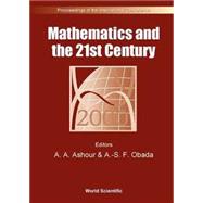 Mathematics and the 21st Century : Proceedings of the International Conference, Cairo, Egypt, 15-20 January 2000