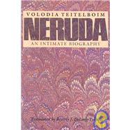 Neruda : An Intimate Biography