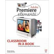 Adobe Premiere Elements 2. 0 Classroom in a Book
