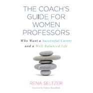 The Coach's Guide for Women Professors