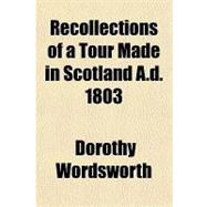 Recollections of a Tour Made in Scotland A.d. 1803