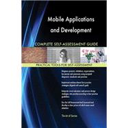 Mobile Applications and Development Complete Self-Assessment Guide