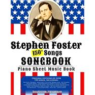 150+ Stephen Foster Songs Songbook - Piano Sheet Music Book
