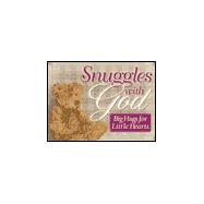 Snuggles with God : Big Hugs for Little Hearts