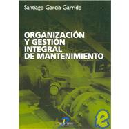 Organizacion Y Gestion Integral De Mantenimiento/ Organization and Integral Management of Maintenance