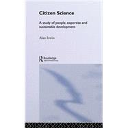 Citizen Science: A Study of People, Expertise and Sustainable Development