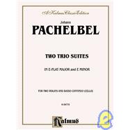 Two Trio Suites in E-Flat Major and E Minor: For Two Violins and Basso Continuo (Cello): a Kalmus Classic Edition