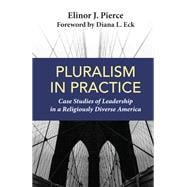 Pluralism in Practice: Case Studies of Leadership in a Religiously Diverse America book cover, ISBN 9781626985483