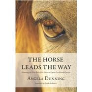 The Horse Leads the Way: Honoring the True Role of the Horse in Equine Facilitated Practice