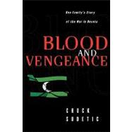 Blood and Vengeance One Family's Story of the War in Bosnia