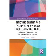 Timothie Bright and the Origins of Early Modern Shorthand