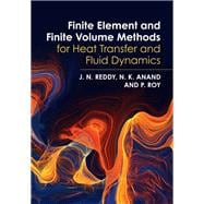 Finite Element and Finite Volume Methods for Heat Transfer and Fluid Dynamics
