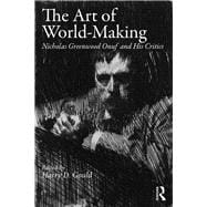 The Art of World-Making: Nicholas Greenwood Onuf and his Critics