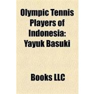 Olympic Tennis Players of Indonesi : Yayuk Basuki, Angelique Widjaja, Romana Tedjakusuma, Suharyadi Suharyadi, Donald Wailan-Walalangi