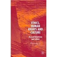 Ethics, Human Rights and Culture Their Compatibility and Inter-Dependence