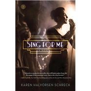 Sing for Me A Novel