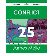 Conflict 25 Success Secrets: 25 Most Asked Questions on Conflict