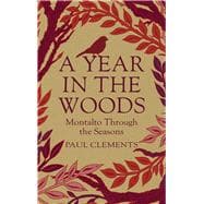 A Year In the Woods Montalto Through the Seasons
