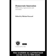 Democratic Innovation : Deliberation, Representation and Association