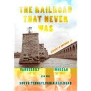 The Railroad That Never Was