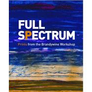 Full Spectrum : Prints from the Brandywine Workshop