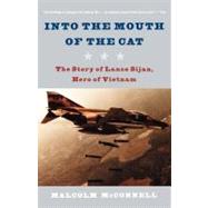 Into the Mouth of the Cat The Story of Lance Sijan, Hero of Vietnam