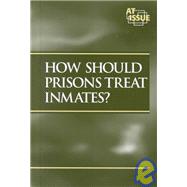 How Should Prisons Treat Inmates