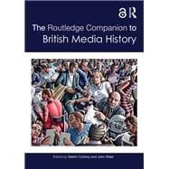 The Routledge Companion to British Media History