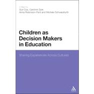 Children as Decision Makers in Education Sharing Experiences Across Cultures