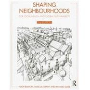 Shaping Neighbourhoods: For Local Health and Global Sustainability