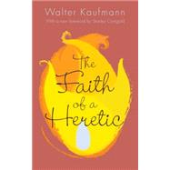 The Faith of a Heretic
