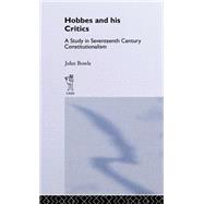 Hobbes and His Critics: A Study in Seventeenth Century Constitutionalism