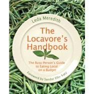 Locavore's Handbook The Busy Person's Guide To Eating Local On A Budget