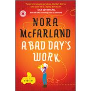 A Bad Day's Work A Novel