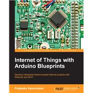 Internet of Things with Arduino Blueprints
