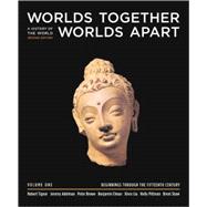 Worlds Together, Worlds Apart: A History of the Modern World from the Mongol Empire to the Present, Volume 1