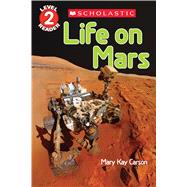 Life on Mars (Scholastic Reader, Level 2)