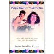 Purple Hearts and Silver Stars : Poems, Rants, Essays and Silver Stars Direct from a Trans-Women's Soul