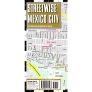 Streetwise Mexico City: City Center Street Map of Mexico City, Mexico
