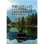 Nouvelles Chroniques de l'Humanité - Tome II : Révélations