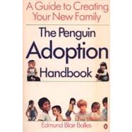 Adoption : A Guide to Creating Your New Family