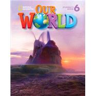 Our World 6 with Student's CD-ROM British English