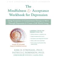 The Mindfulness & Acceptance Workbook for Depression (Book with CD-ROM)