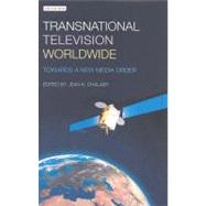 Transnational Television Worldwide Towards a New Media Order