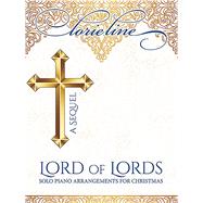 Lorie Line - Lord of Lords: A Sequel Solo Piano Arrangements for Christmas