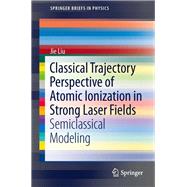 Classical Trajectory Perspective of Atomic Ionization in Strong Laser Fields
