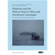 Walruses and the Walrus Hunt in West and Northwest Greenland