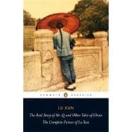 The Real Story of Ah-Q and Other Tales of China The Complete Fiction of Lu Xun